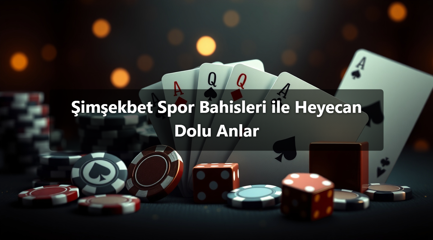 Şimşekbet Spor Bahisleri ile Heyecan Dolu Anlar